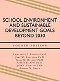 E-Book (epub) School Environment and Sustainable Development Goals Beyond 2030 von Princewill I. Egwuasi Ph. D, Jake M. Laguador Ph. D, Emad K. Hussein Ph. D
