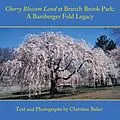 E-Book (epub) Cherry Blossom Land at Branch Brook Park von Christine Baker