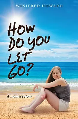 E-Book (epub) How Do You Let Go? von Winifred Howard