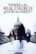 E-Book (epub) Where Is the Real Church of God in Christ? von Candace R. Williams