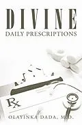 E-Book (epub) Divine Daily Prescriptions von Olayinka Dada M. D.