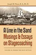 E-Book (epub) A Line in the Sand Musings & Essays on Stagecoaching von Joseph M Nixon B. A. Ph. D.