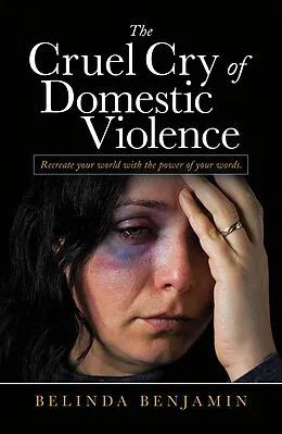 E-Book (epub) The Cruel Cry of Domestic Violence von Belinda Benjamin