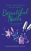 E-Book (epub) What You Need to Know About Beautiful Nails von Harminder Gill