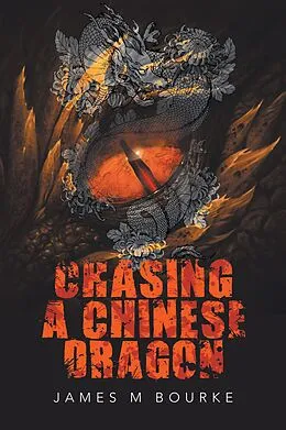 E-Book (epub) Chasing a Chinese Dragon von James M Bourke