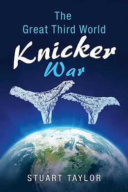 E-Book (epub) The Great Third World Knicker War von Stuart Taylor