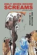 E-Book (epub) Only When Desire Screams von Adel Bishtawi, Selvi Sado