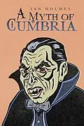 E-Book (epub) A Myth of Cumbria von Ian Holmes