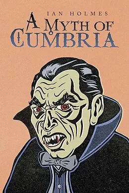 E-Book (epub) A Myth of Cumbria von Ian Holmes