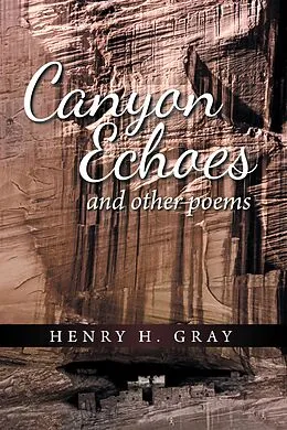 E-Book (epub) Canyon Echoes von Henry H. Gray