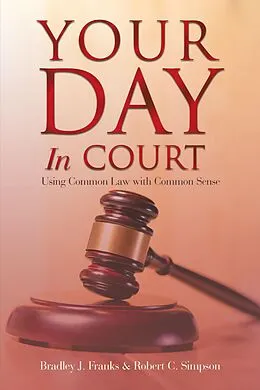 E-Book (epub) Your Day in Court von Bradley J. Franks, Robert C. Simpson