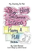 E-Book (epub) Stumbling into Success Is Good von Colin Duncan