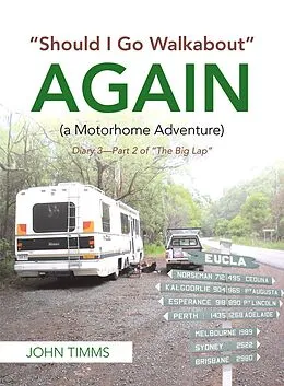 E-Book (epub) "Should I Go Walkabout" Again (A Motorhome Adventure) von John Timms