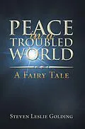 E-Book (epub) Peace in a Troubled World von Steven Leslie Golding