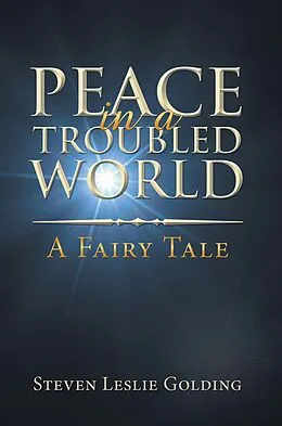 E-Book (epub) Peace in a Troubled World von Steven Leslie Golding