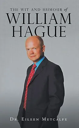 E-Book (epub) The Wit and Humour of William Hague von Eileen Metcalfe
