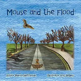 E-Book (epub) Mouse and the Flood von Marion Heffernan