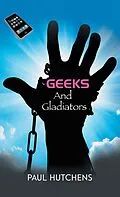 E-Book (epub) Geeks and Gladiators von Paul Hutchens