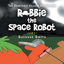 E-Book (epub) Robbie the Space Robot von Suzanne Smith