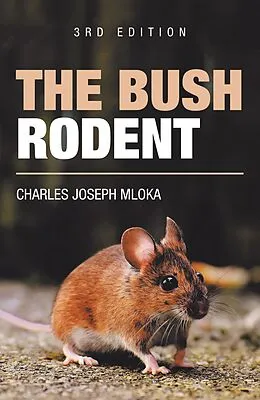 E-Book (epub) The Bush Rodent von Charles Joseph Mloka