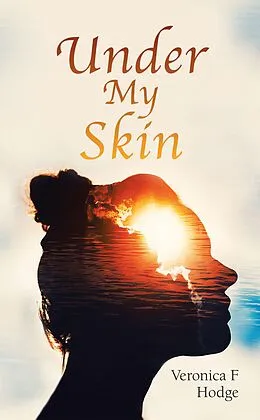 E-Book (epub) Under My Skin von Veronica F Hodge