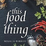 Kartonierter Einband This Food Thing von Rosalia Barresi