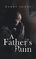 E-Book (epub) A Father's Ruin von Harry Jones