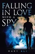 E-Book (epub) Falling in Love with a Spy von Mary Ali
