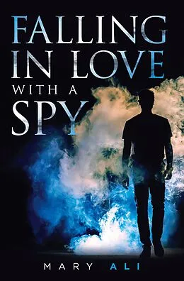E-Book (epub) Falling in Love with a Spy von Mary Ali