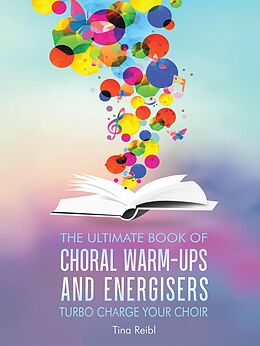 eBook (epub) The Ultimate Book of Choral Warm-Ups and Energisers de Tina Reibl