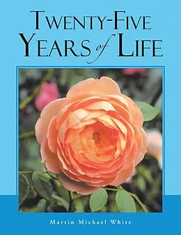 E-Book (epub) Twenty-Five Years of Life Take 2 von Martin Michael White