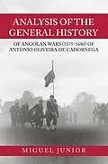E-Book (epub) Analysis of the General History of Angolan Wars (1575-1680) of Antonio Oliveira De Cadornega von Miguel Junior