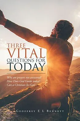 E-Book (epub) Three Vital Questions for Today von Geoffrey E L Bennett