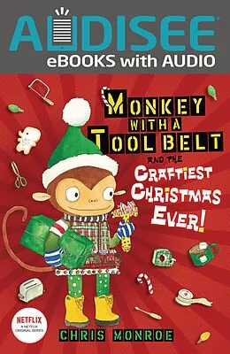E-Book (epub) Monkey with a Tool Belt and the Craftiest Christmas Ever! von Chris Monroe