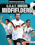 E-Book (epub) G.O.A.T. Soccer Midfielders von Alexander Lowe