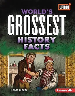 E-Book (epub) World's Grossest History Facts von Scott Nickel