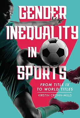 E-Book (epub) Gender Inequality in Sports von Kirstin Cronn-Mills