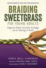 eBook (pdf) Braiding Sweetgrass for Young Adults de Robin Wall Kimmerer, Monique Gray Smith