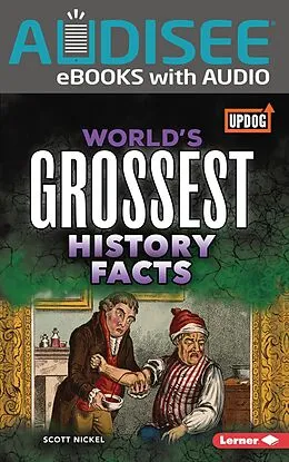 E-Book (epub) World's Grossest History Facts von Scott Nickel