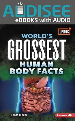 E-Book (epub) World's Grossest Human Body Facts von Scott Nickel