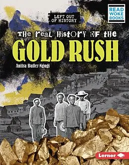 E-Book (pdf) Real History of the Gold Rush von Anitra Butler-Ngugi