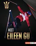 PDF Meet Eileen Gu von Margaret J. Goldstein