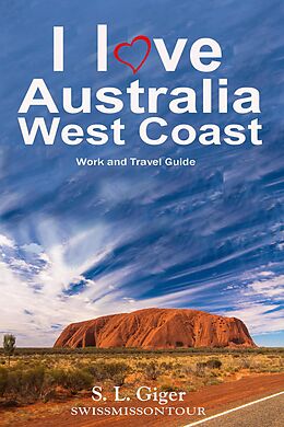 eBook (epub) Australia West Coast Travel Guide - West Coast Work and Travel Guide. Tips for Backpackers 2022. Includes Maps. Don't Get Lonely or Lost! de S. L. Giger, Swissmiss On Tour