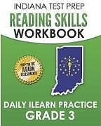 Couverture cartonnée Indiana Test Prep Reading Skills Workbook Daily iLearn Practice Grade 3: Practice for the iLearn English Language Arts Assessments de I. Hawas