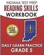 Couverture cartonnée Indiana Test Prep Reading Skills Workbook Daily iLearn Practice Grade 5: Practice for the iLearn English Language Arts Assessments de I. Hawas