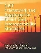 Couverture cartonnée Nist Framework and Roadmap for Smart Grid Interoperability Standards de National Institute Of Standards And Tech