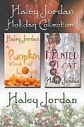 Couverture cartonnée Haley Jordan Holiday Collection 1: A Pumpkin Kind of Love and Haunted Love de Haley Jordan
