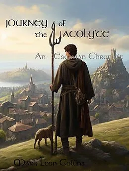E-Book (epub) Journey of the Acolyte (An Escavian Chronicle, #0) von Mark Leon Collins