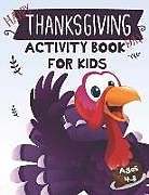 Kartonierter Einband Happy Thanksgiving Day Activity Book for Kids: Coloring, How to Draw, Maze, Dot to Dot and Word Search Game for Kids von K. Imagine Education