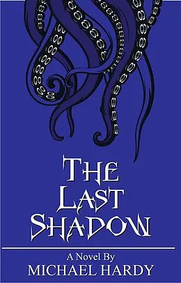 E-Book (epub) The Last Shadow von Michael Hardy